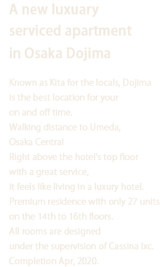 A new luxuary serviced apartment in Osaka Dojima